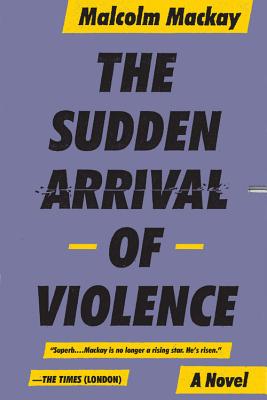 Seller image for The Sudden Arrival of Violence (Paperback or Softback) for sale by BargainBookStores