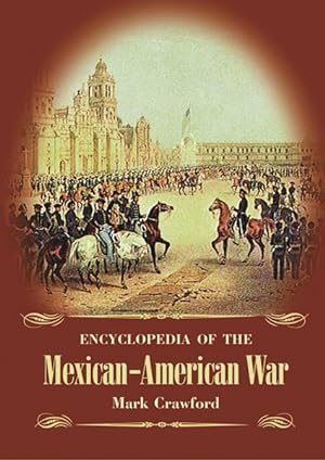 Seller image for Encyclopedia of the Mexican-American War for sale by GreatBookPricesUK