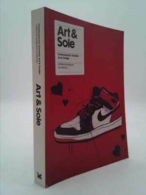 Bild des Verkufers fr Art & Sole: Contemporary Sneaker Art & Design zum Verkauf von ThriftBooksVintage