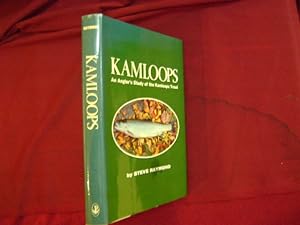 Image du vendeur pour Kamloops. An Angler's Study of the Kamloops Trout. mis en vente par BookMine