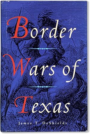 Image du vendeur pour Border Wars of Texas. Being an Authentic and Popular Account, in Chronological Order, of the Long and Bitter Conflict waged Between Savage Indian Tribes and the Pioneer Settlers of Texas [etc] mis en vente par Lorne Bair Rare Books, ABAA