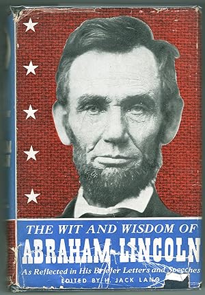 Seller image for The Wit and Wisdom of Abraham Lincoln as Reflected in His Briefer Letters and Speeches for sale by Evening Star Books, ABAA/ILAB