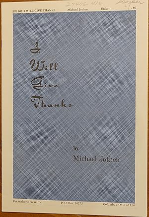 Seller image for I Will Give Thanks (for unison choir and piano with optional flute) for sale by Faith In Print
