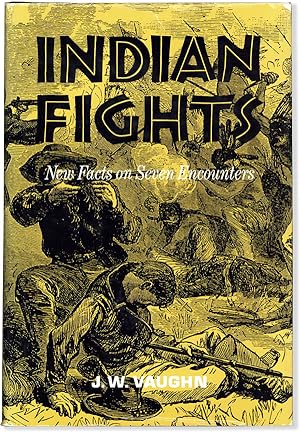 Indian Fights: New Facts on Seven Encounters