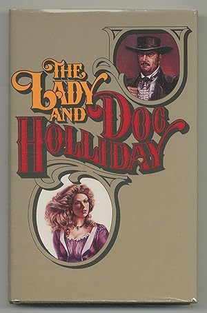 Bild des Verkufers fr The Lady and Doc Holliday zum Verkauf von Between the Covers-Rare Books, Inc. ABAA