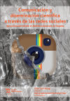 Seller image for Comunicacin y diseminacin cientfica a travs de las redes sociales. Aproximacin desde el mbito educativo en Espaa for sale by AG Library