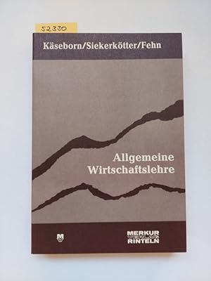 Siekerkötter, Reiner: Allgemeine Wirtschaftslehre für Ausbildungsberufe im Berufsfeld Wirtschaft ...