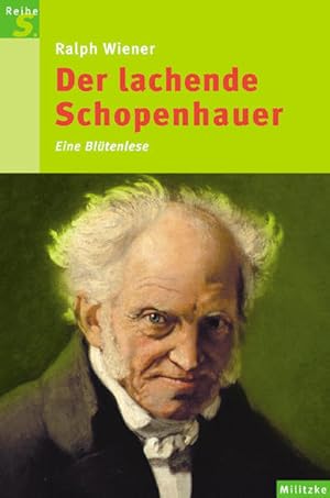 Bild des Verkufers fr Der lachende Schopenhauer: Eine Bltenlese (Reihe S) zum Verkauf von Buchhandlung Loken-Books