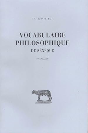 Vocabulaire philosophique de Sénèque (1ère livraison)