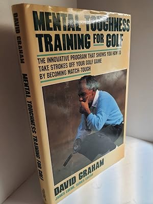 Seller image for Mental Toughness Training for Golf The Innovative Program That Shows You How to Take Strokes off Your Golf Game for sale by Hammonds Antiques & Books