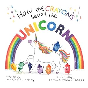 Seller image for How the Crayons Saved the Unicorn for sale by GreatBookPrices