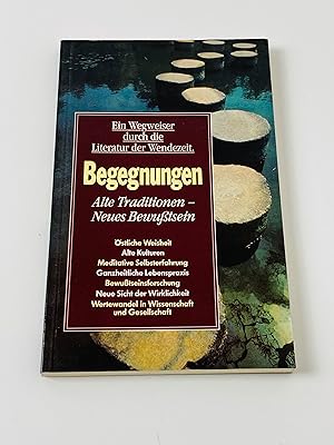 Seller image for Ein Wegweiser durch die Literatur der Wendezeit - Begegnungen: Alte Traditionen - neues Bewusstsein for sale by BcherBirne