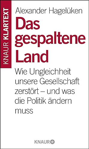 Seller image for Das gespaltene Land: Wie Ungleichheit unsere Gesellschaft zerstrt - und was die Politik ndern muss for sale by Gabis Bcherlager