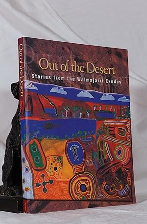 Seller image for OUT OF THE DESERT. Stories From The Walmajarri Exodus for sale by A&F.McIlreavy.Buderim Rare Books