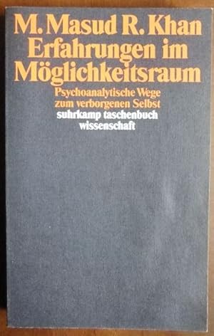 Erfahrungen im Möglichkeitsraum M. Masud R. Khan. Übers. von Elisabeth Vorspohl / Suhrkamp-Tasche...