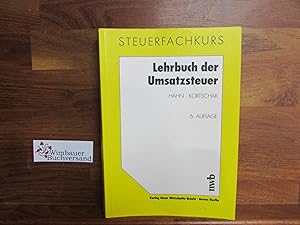 Bild des Verkufers fr Lehrbuch der Umsatzsteuer. von Volker Hahn ; Hans-Peter Kortschak / Steuerfachkurs zum Verkauf von Antiquariat im Kaiserviertel | Wimbauer Buchversand