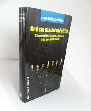 Imagen del vendedor de Und sie machten Politik. Die amerikanischen Zionisten und der Holocaust. - Aus dem Amerikanischen von Christian Quatmann. a la venta por Antiquariat Maralt