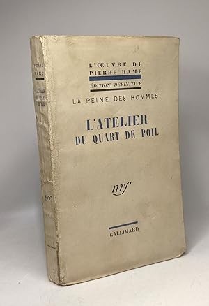 Bild des Verkufers fr L'atelier du quart de poil / La peine des hommes - l'oeuvre de Pierre Hamp zum Verkauf von crealivres