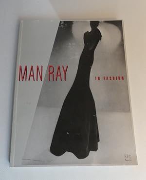 Man Ray in Fashion: Published In Conjunction with the Exhibition Man Ray/bazaar Years - A Fashion...