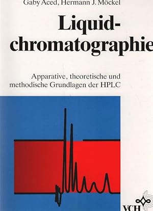 Bild des Verkufers fr Liquidchromatographie : apparative, theoretische und methodische Grundlagen der HPLC. Gaby Aced ; Hermann J. Mckel zum Verkauf von Schrmann und Kiewning GbR