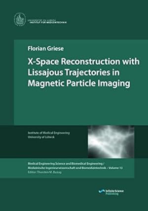 Image du vendeur pour X-Space Reconstruction with Lissajous Trajectories in Magnetic Particle Imaging mis en vente par WeBuyBooks