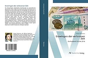 Bild des Verkufers fr Erzwingen der verlorenen Zeit: Die Russland-Chronik 2018 zum Verkauf von WeBuyBooks