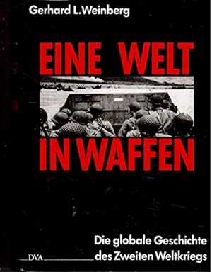 Seller image for Eine Welt in Waffen - Die globale Geschichte des Zweiten Weltkrieges for sale by WeBuyBooks