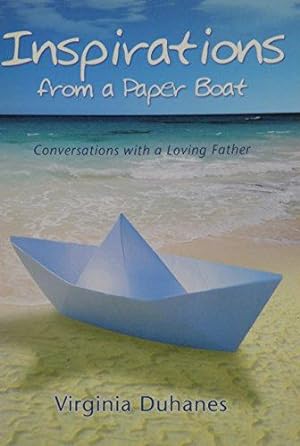 Bild des Verkufers fr Inspirations from a Paper Boat: Conversations with a Loving Father zum Verkauf von WeBuyBooks