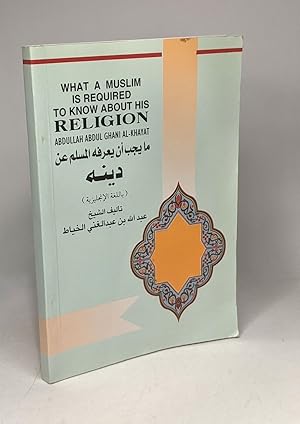 Seller image for What a muslim is required to know about his religion for sale by crealivres