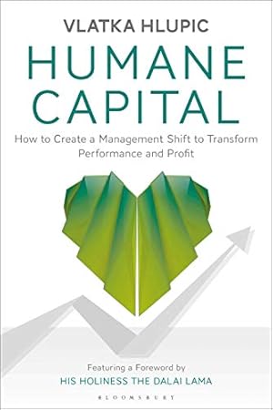 Image du vendeur pour Humane Capital: How to Create a Management Shift to Transform Performance and Profit mis en vente par WeBuyBooks