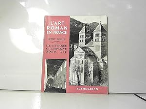 Imagen del vendedor de L'art roman en France Ile-de-France, Champagne, Nord-Est a la venta por JLG_livres anciens et modernes