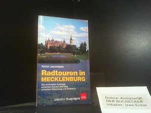 Radtouren in Mecklenburg : die schönsten Ausflüge zwischen Ostsee und Elbe, zwischen Ratzeburg un...