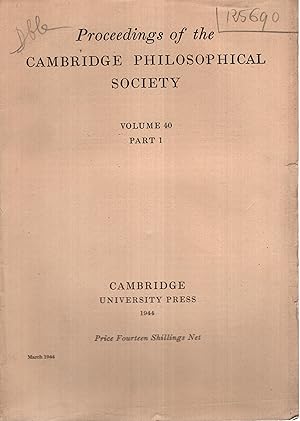 Seller image for Proceedings of the Cambridge Philosophical Society - Volume 40 -Part 1. / Part 2. / Part 3. for sale by PRISCA