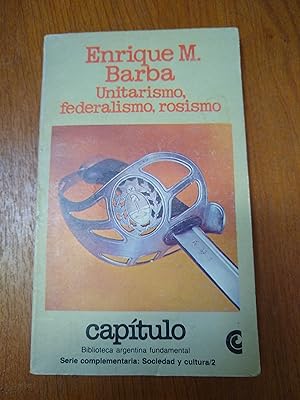 Imagen del vendedor de Unitarismo, federalismo, rosismo a la venta por Libros nicos