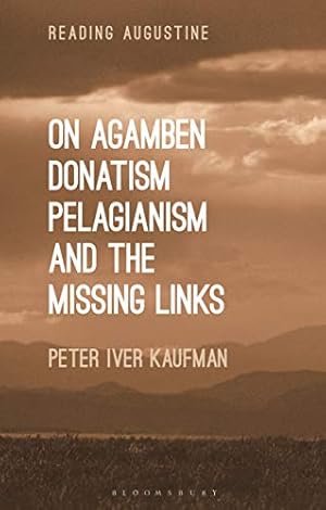 Bild des Verkufers fr On Agamben, Donatism, Pelagianism, and the Missing Links (Reading Augustine) zum Verkauf von WeBuyBooks