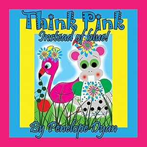 Bild des Verkufers fr Think Pink Instead Of Blue! zum Verkauf von WeBuyBooks