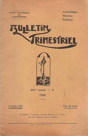 Seller image for Bulletin trimestriel de l'institut Archologique du Luxembourg, 34eme anne, no 4, 1958 for sale by PRISCA