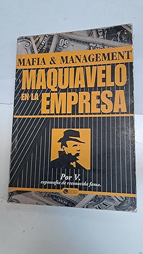 Seller image for Mafia y management, maquiavelo en la empresa for sale by Libros nicos