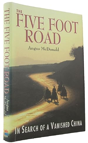 Seller image for THE FIVE FOOT ROAD: In Search of a Vanished China for sale by Kay Craddock - Antiquarian Bookseller