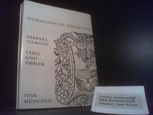 Seller image for Fabel und Emblem : Gilles Corrozet u. d. franz. Renaissance-Fabel. Humanistische Bibliothek / Reihe 1 / Abhandlungen ; Bd. 18 for sale by Der Buchecker