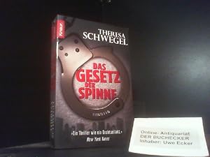 Immagine del venditore per Das Gesetz der Spinne : Thriller. Theresa Schwegel. Aus dem Amerikan. von Thomas Bertram / Knaur ; 50202 venduto da Der Buchecker