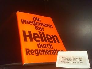 Die Wiedemann-Kur : heilen durch Regeneration. [Autoren: H. Bergstein ; M. Jörgensen ; G. Brand. ...