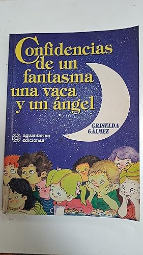 Imagen del vendedor de Confidencias de un fantasma, una vaca y un angel a la venta por Libros nicos