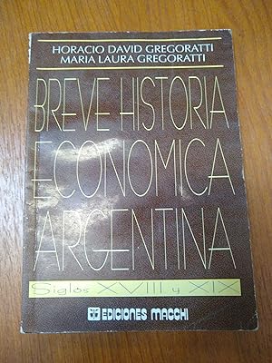 Seller image for Breve historia economica argentina, siglo XVIII y XIX for sale by Libros nicos
