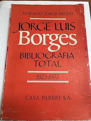 Imagen del vendedor de Jorge Luis Borges bibliografia total 1923-1973 a la venta por Libros nicos
