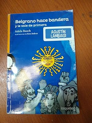 Immagine del venditore per Belgrano hace bandera y le sale de primera venduto da Libros nicos