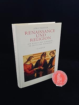 Bild des Verkufers fr Renaissance und Religion. Die Kunst des Glaubens im Zeitalter Raphaels. zum Verkauf von Antiquariat Hieronymus