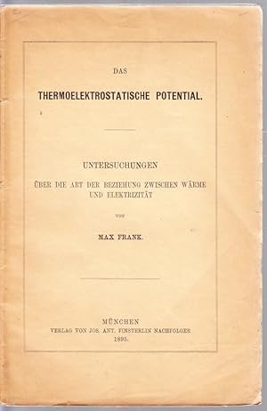 Das thermoelektrostatische Potential. Untersunchung über die Art der Beziehung zwischen Wärme und...