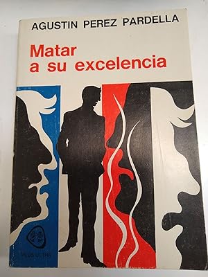 Seller image for Matar a su excelencia for sale by Libros nicos