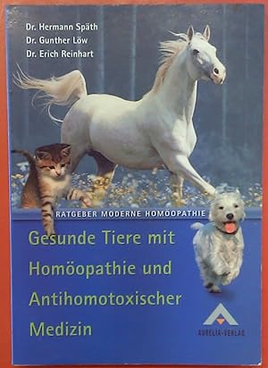 Seller image for Gesunde Tiere mit Homopathie und Antihomotoxischer Medizin, 2. erweiterte und vollstndig berarbeitete Auflage for sale by biblion2